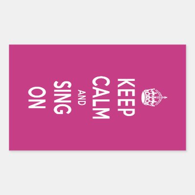 Keep Calm and Sing On Rectangular Sticker