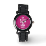 Keep Calm And Sing On Watch at Zazzle
