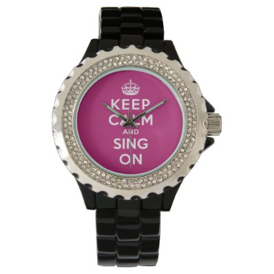 Keep Calm and Sing On Watch