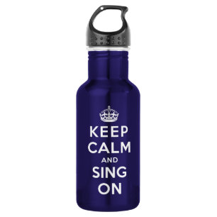 Keep Calm and Sing On Water Bottle