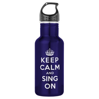 Keep Calm and Sing On Water Bottle