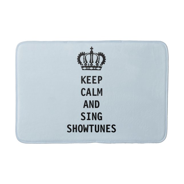 Keep Calm and Sing Showtunes Bathroom Mat (Front)