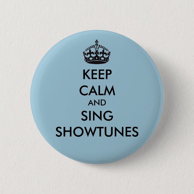 Keep Calm and Sing Showtunes Button (Front)