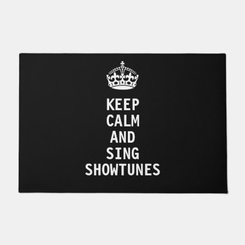 Keep Calm and Sing Showtunes Doormat