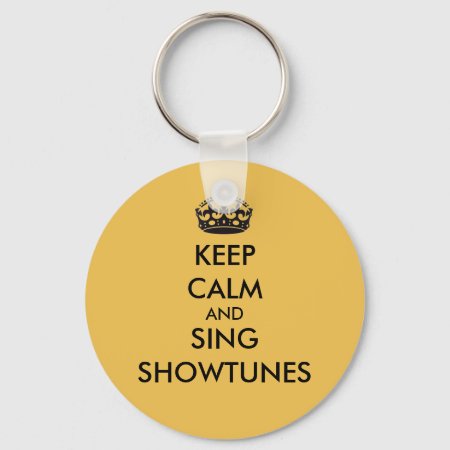 Keep Calm And Sing Showtunes Keychain