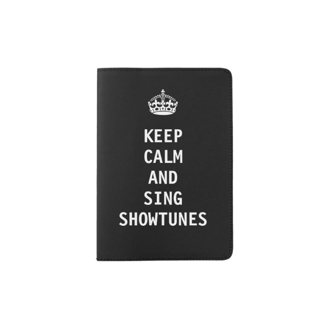 Keep Calm and Sing Showtunes Passport Holder (Front)