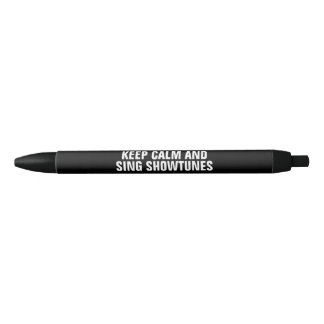 Keep Calm and Sing Showtunes Pen