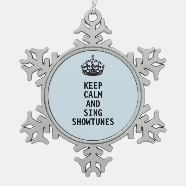 Keep Calm and Sing Showtunes Snowflake Pewter Christmas Ornament (Front)
