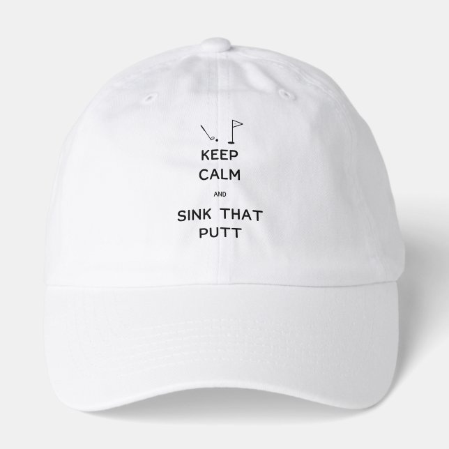 Keep Calm and Sink That Putt Hat (Front)