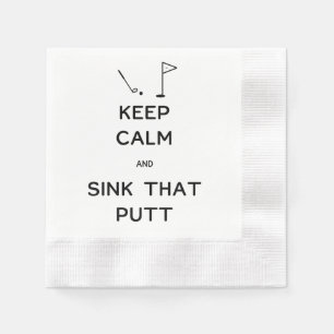 Keep Calm and Sink That Putt Paper Napkins
