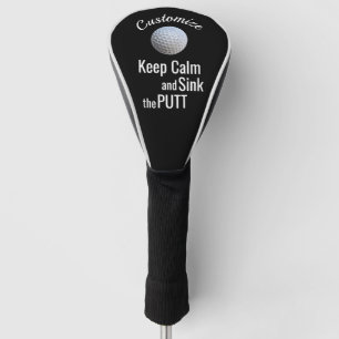 Keep Calm And Sink The Putt Golf Head Cover