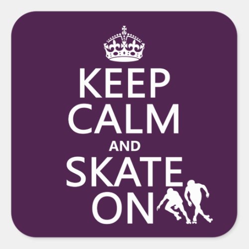 Keep Calm and Skate On rollerskaters Square Sticker