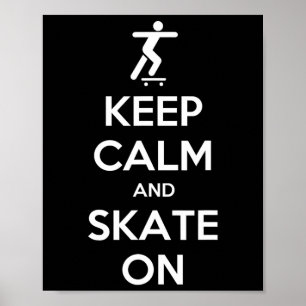 Keep Calm And Skate On Skateboard Skateboarding Ch Poster