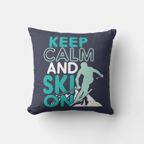 Keep Calm and Ski On Funny Skiing Winter Sports Throw Pillow