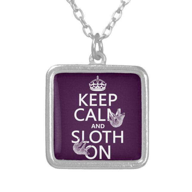 Keep Calm and Sloth On Silver Plated Necklace (Front)