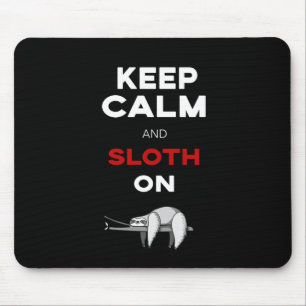 Keep Calm And Sloth On. Sloth Lover. Funny Nerd Mouse Pad