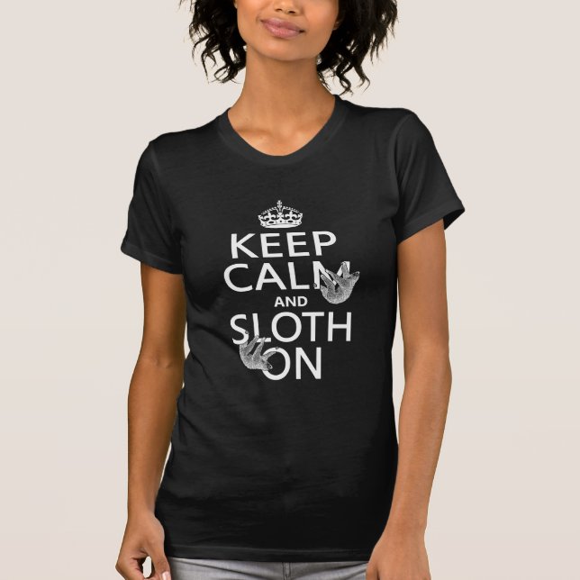 Keep Calm and Sloth On T-Shirt (Front)