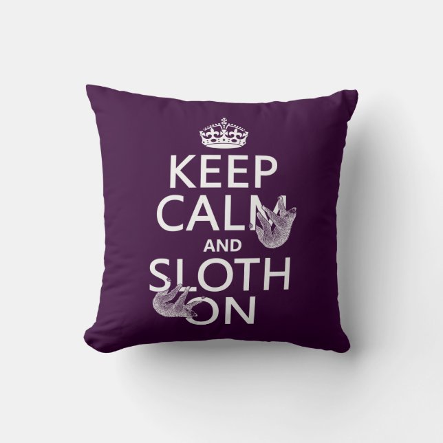 Keep Calm and Sloth On Throw Pillow (Front)