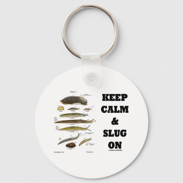 Keep Calm And Slug On (Slug Humor) Keychain (Front)