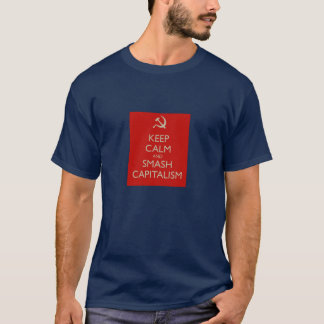 keep calm and smash capitalism communist tee