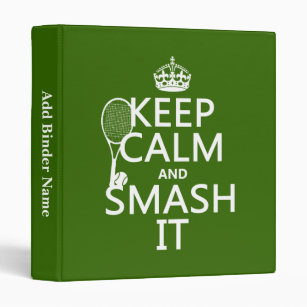 Keep Calm and Smash It (tennis)(any color) Binder