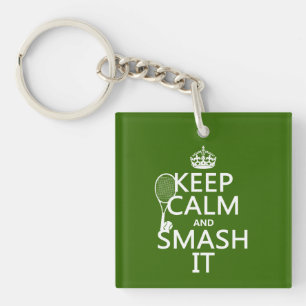 Keep Calm and Smash It (tennis)(any color) Keychain