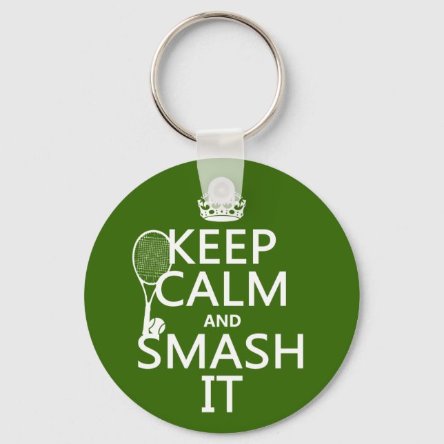 Keep Calm and Smash It (tennis)(any color) Keychain (Front)