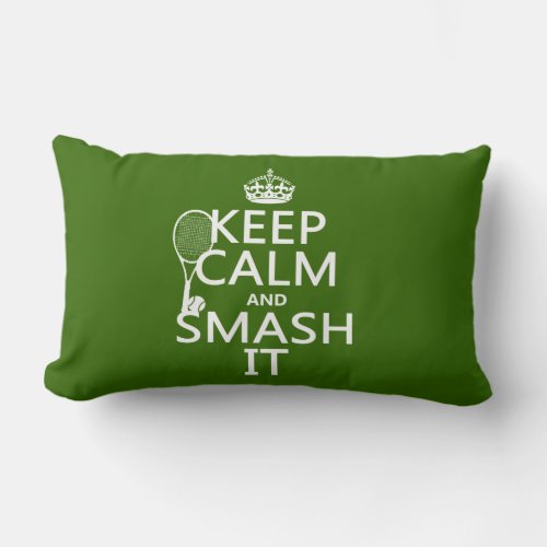 Keep Calm and Smash It tennisany color Lumbar Pillow