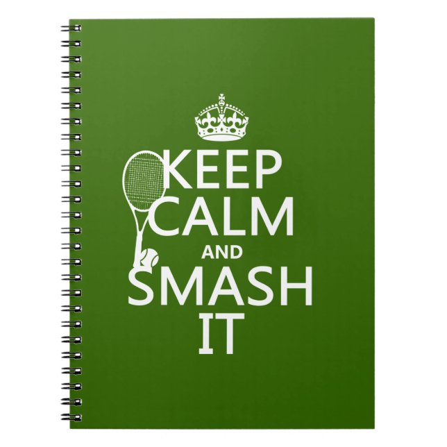 Keep Calm and Smash It (tennis)(any color) Notebook (Front)