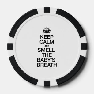 KEEP CALM AND SMELL THE BABY'S BREATH POKER CHIPS
