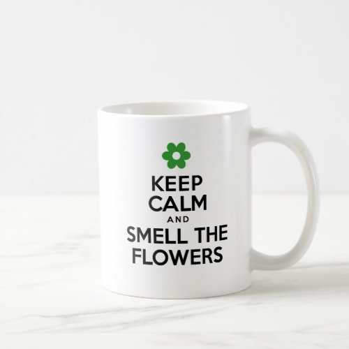 Keep Calm And Smell The Flowers Spring Mug