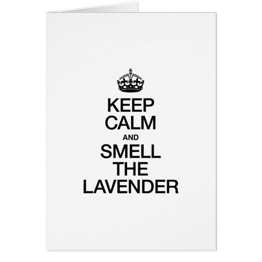 KEEP CALM AND SMELL THE LAVENDER CARDS (Front)