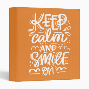 Keep Calm And Smile On 3 Ring Binder