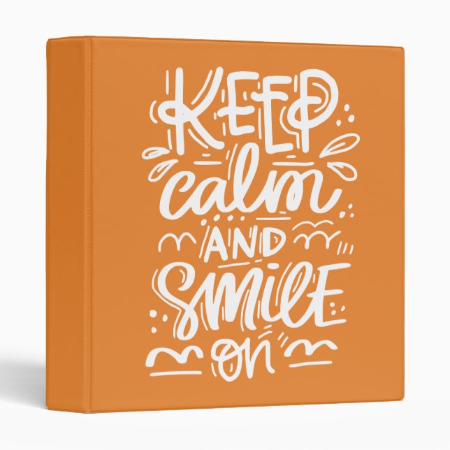 Keep Calm And Smile On 3 Ring Binder (Front/Spine)