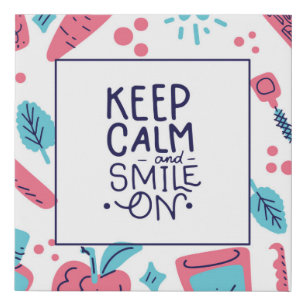 Keep Calm And Smile On   Cute Phrase Faux Canvas Print