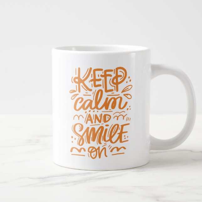 Keep Calm And Smile On Giant Coffee Mug (Right)