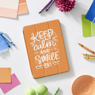 Keep Calm And Smile On iPad Pro Cover