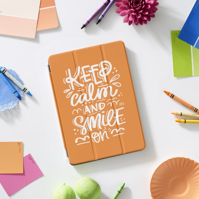 Keep Calm And Smile On iPad Pro Cover (Desk)