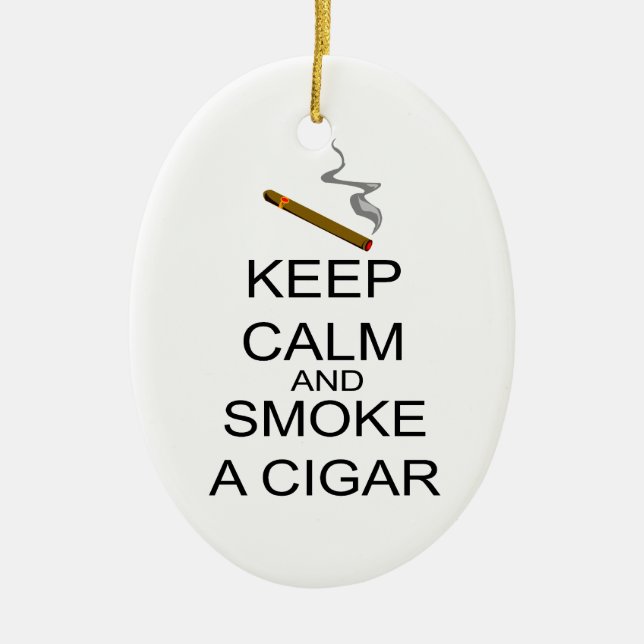 Keep Calm And Smoke A Cigar Ceramic Ornament (Front)