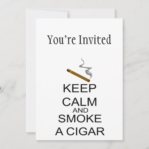 Keep Calm And Smoke A Cigar Invitation