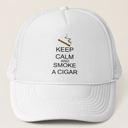 Keep Calm And Smoke A Cigar Trucker Hat
