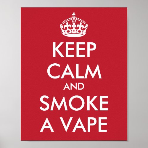 KEEP CALM and SMOKE A VAPE _ Change background Poster