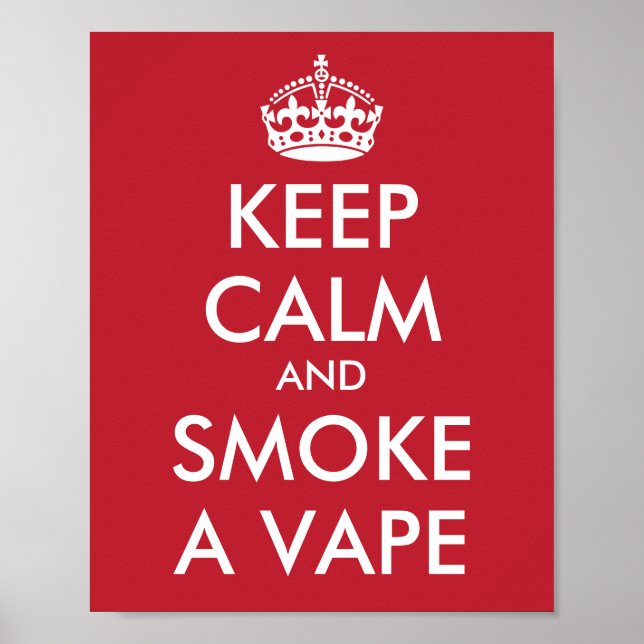 KEEP CALM and SMOKE A VAPE - Change background Poster (Front)
