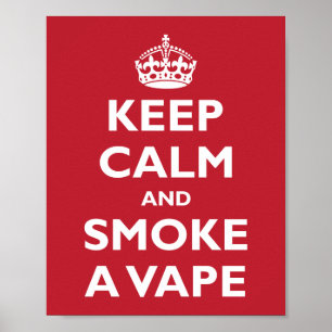 KEEP CALM and SMOKE A VAPE - Change background Poster