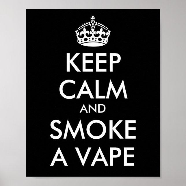 KEEP CALM and SMOKE A VAPE - Change background Poster (Front)