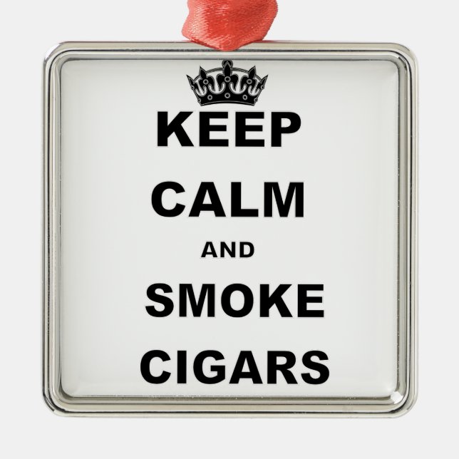 KEEP CALM AND SMOKE CIGARS.png Metal Ornament (Front)