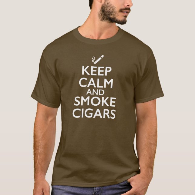 Keep Calm and Smoke Cigars T-Shirt (Front)