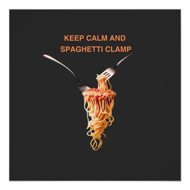 keep calm and spaghetti clamp poster (Front)
