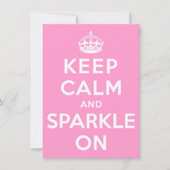 Keep Calm And Sparkle On by keepcalmparodies at Zazzle