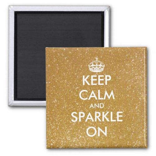 Keep calm and sparkle on gold glitter bulk magnets